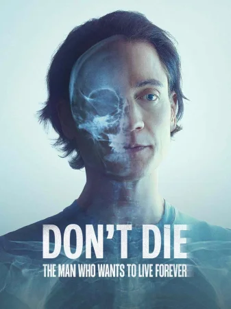Don't Die: The Man Who Wants to Live Forever 2025 HD  Full Movie Download HD