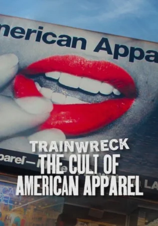 Trainwreck: The Cult of American Apparel 2025 HD  Full Movie Download HD