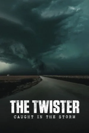 The Twister: Caught in the Storm 2025 HD  Full Movie Download HD